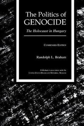 Cover image for The Politics of Genocide: Holocaust in Hungary