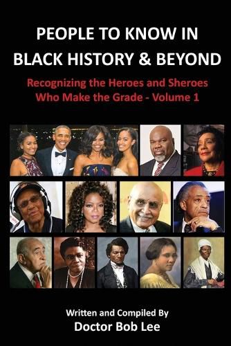 Cover image for People to Know in Black History & Beyond: Recognizing the Heroes and Sheroes Who Make the Grade