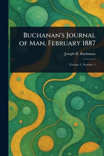 Cover image for Buchanan's Journal of Man, February 1887