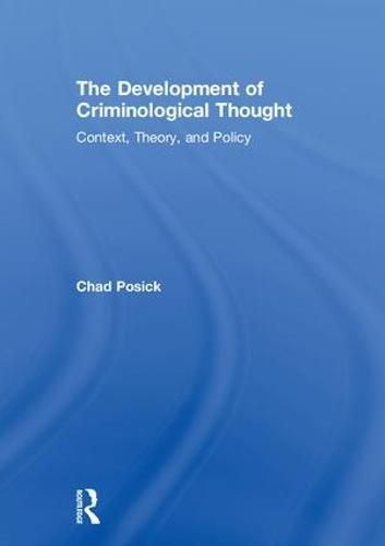 Cover image for The Development of Criminological Thought: Context, Theory and Policy