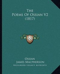 Cover image for The Poems of Ossian V2 (1817)