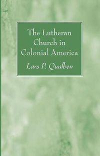 Cover image for The Lutheran Church in Colonial America