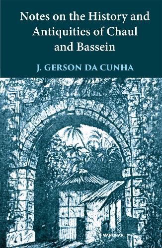Cover image for Notes on the History and Antiquities of Chaul Bassein