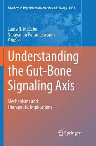 Cover image for Understanding the Gut-Bone Signaling Axis: Mechanisms and Therapeutic Implications