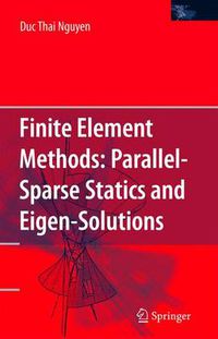 Cover image for Finite Element Methods:: Parallel-Sparse Statics and Eigen-Solutions