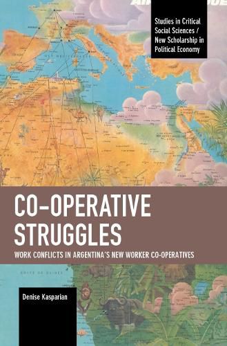 Cover image for Co-operative Struggles: Work Conflicts in Argentina's New Worker Co-operatives