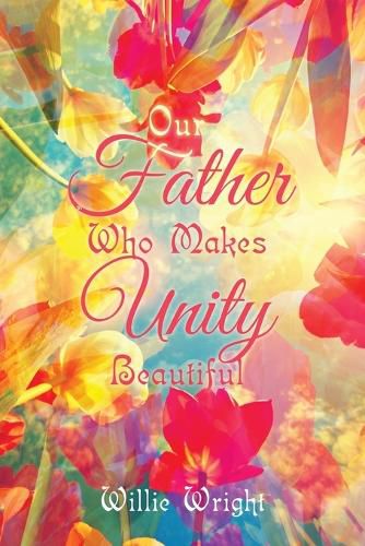 Cover image for Our Father Who Makes Unity Beautiful