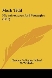 Cover image for Mark Tidd: His Adventures and Strategies (1913)