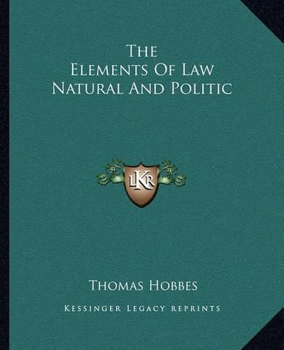 Cover image for The Elements of Law Natural and Politic