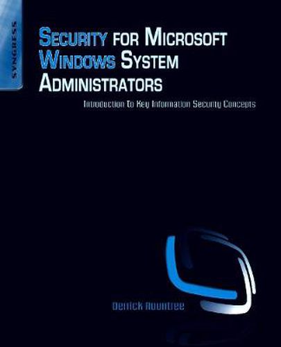 Cover image for Security for Microsoft Windows System Administrators: Introduction to Key Information Security Concepts