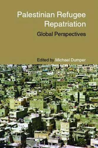 Cover image for Palestinian Refugee Repatriation: Global Perspectives