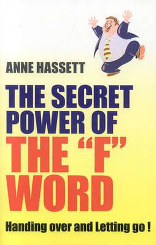 Cover image for Secret Power of the  F  Word: The Handing Over and Letting Go!