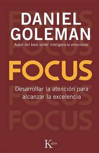 Cover image for Focus: Desarrollar La Atencion Para Alcanzar La Excelencia