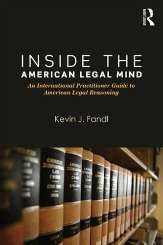 Cover image for Inside the American Legal Mind: An International Practitioner Guide to American Legal Reasoning