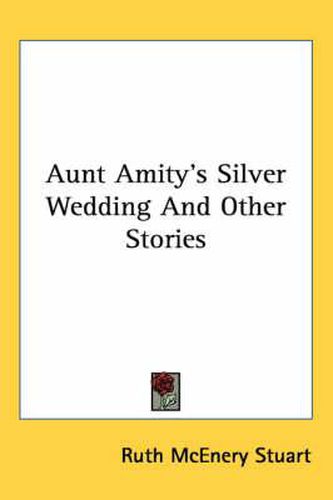 Aunt Amity's Silver Wedding and Other Stories