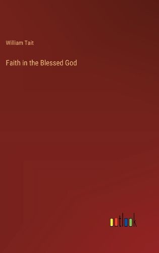 Cover image for Faith in the Blessed God