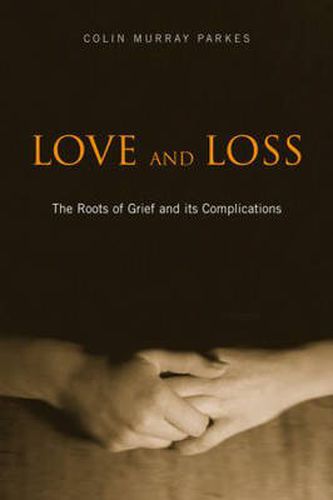Cover image for Love and Loss: The Roots of Grief and its Complications