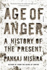 Cover image for Age of Anger: A History of the Present