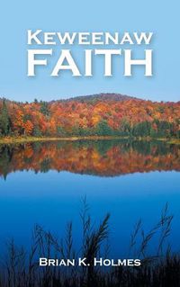 Cover image for Keweenaw Faith