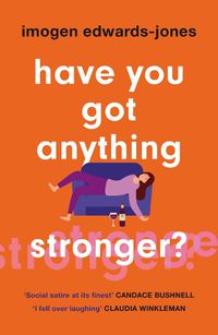 Cover image for Have You Got Anything Stronger?