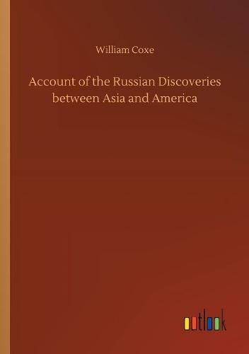 Cover image for Account of the Russian Discoveries between Asia and America