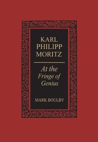 Cover image for Karl Philipp Moritz: At the Fringe of Genius