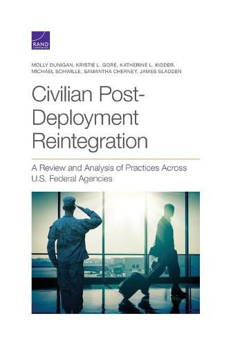 Civilian Post-Deployment Reintegration: A Review and Analysis of Practices Across U.S. Federal Agencies