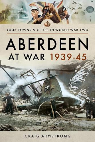 Aberdeen at War 1939-45