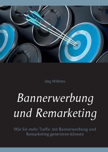 Cover image for Bannerwerbung und Remarketing: Wie Sie mehr Traffic mit Bannerwerbung und Remarketing generieren koennen