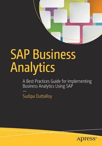 Cover image for SAP Business Analytics: A Best Practices Guide for Implementing Business Analytics Using SAP