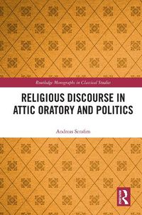 Cover image for Religious Discourse in Attic Oratory and Politics