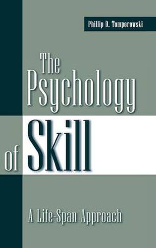 Cover image for The Psychology of Skill: A Life-Span Approach