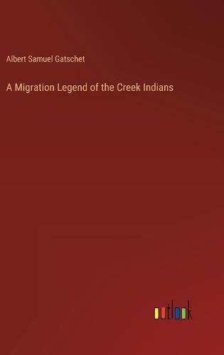 Cover image for A Migration Legend of the Creek Indians