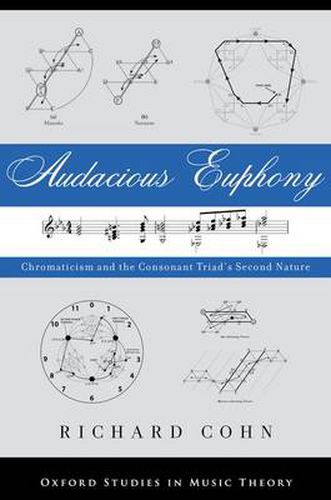 Cover image for Audacious Euphony: Chromatic Harmony and the Triad's Second Nature