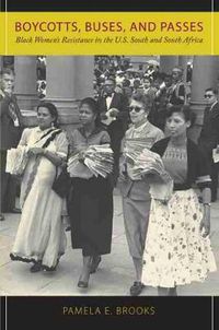 Cover image for Boycotts, Buses, and Passes: Black Women's Resistance in the U.S. South and South Africa