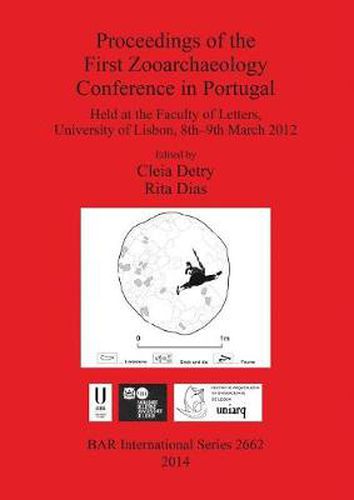 Cover image for Proceedings of the First Zooarchaeology Conference in Portugal: Held at the Faculty of Letters, University of Lisbon, 8th-9th March 2012