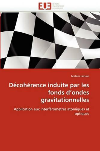 Cover image for Decoherence Induite Par Les Fonds D'Ondes Gravitationnelles