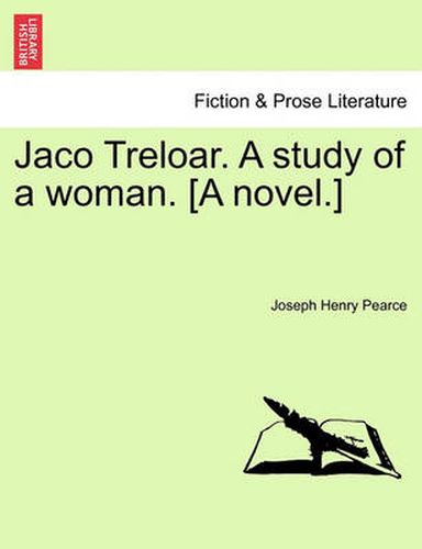 Cover image for Jaco Treloar. a Study of a Woman. [A Novel.]