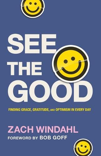 See the Good - Finding Grace, Gratitude, and Optimism in Every Day