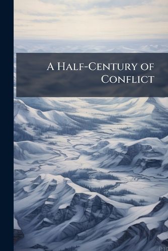 Cover image for A Half-Century of Conflict: France and England in North America