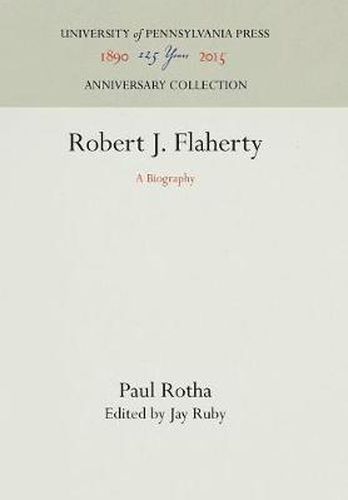 Cover image for Robert J. Flaherty: A Biography