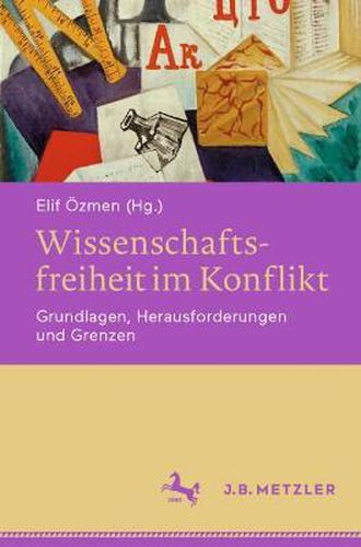 Cover image for Wissenschaftsfreiheit im Konflikt: Grundlagen, Herausforderungen und Grenzen