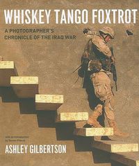 Cover image for Whiskey Tango Foxtrot: A Photographer's Chronicle of the Iraq War