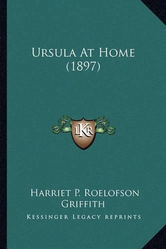 Cover image for Ursula at Home (1897)