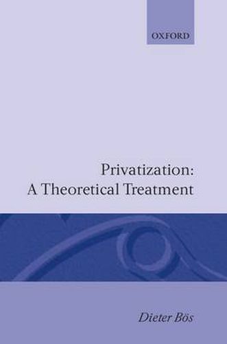 Cover image for Privatization: A Theoretical Treatment