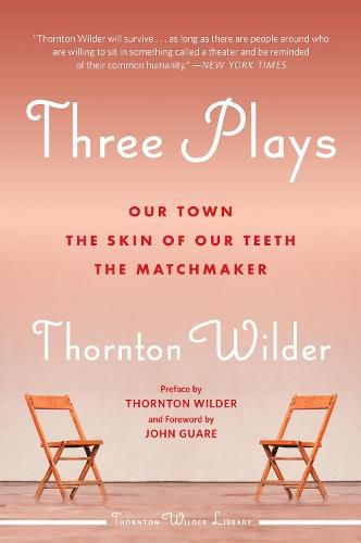 Cover image for Three Plays: Our Town, The Skin Of Our Teeth, And The Matchmaker