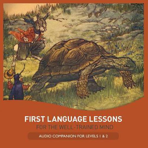 First Language Lessons for the Well-Trained Mind: Audio Companion for Levels 1 & 2