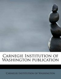 Cover image for Carnegie Institution of Washington Publication