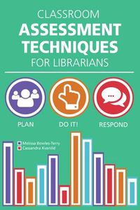 Cover image for Classroom Assessment Techniques for Librarians