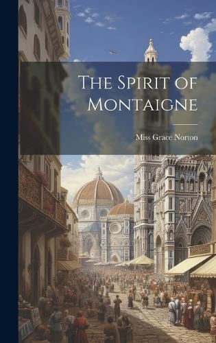 Cover image for The Spirit of Montaigne